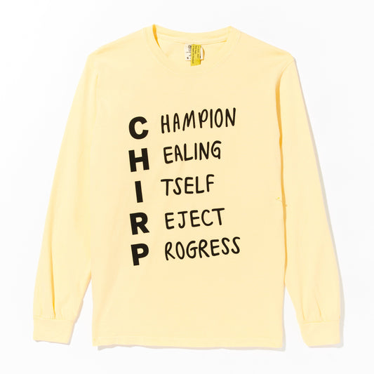 C.H.I.R.P. Longsleeve Tee by Dena Yago