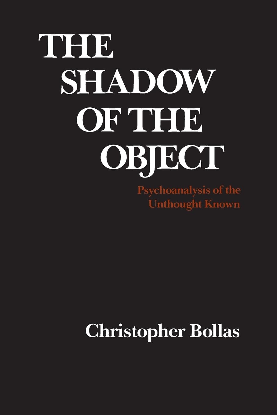 The Shadow of the Object: Psychoanalysis of the Unthought Known
