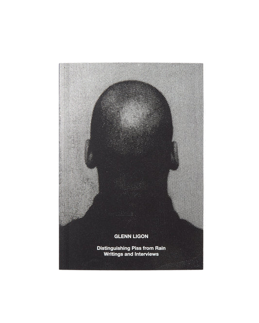 Glenn Ligon: Distinguishing Piss from Rain; Writings and Interviews