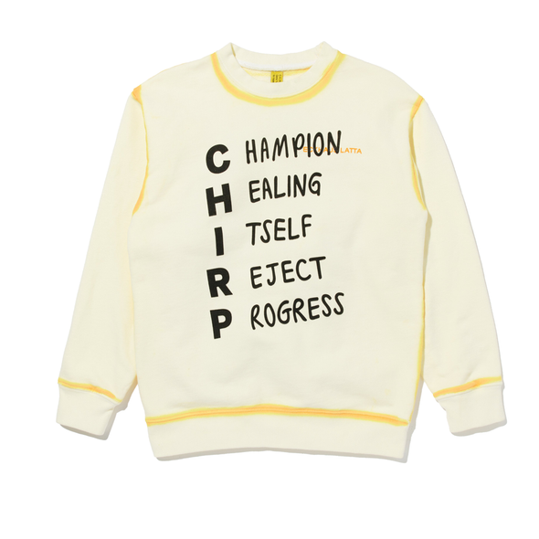 C.H.I.R.P. Sweatshirt by Dena Yago