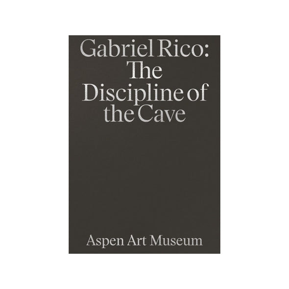 Gabriel Rico: The Discipline of the Cave